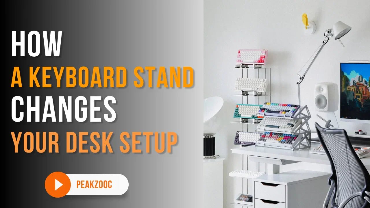 How a Keyboard Stand Actually Changes Your Desk Setup - Peakzooc