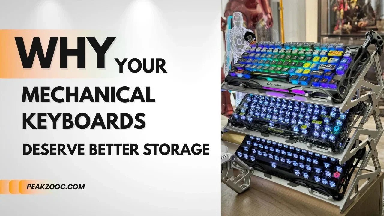 Why Your Mechanical Keyboards Deserve Better Storage - Peakzooc