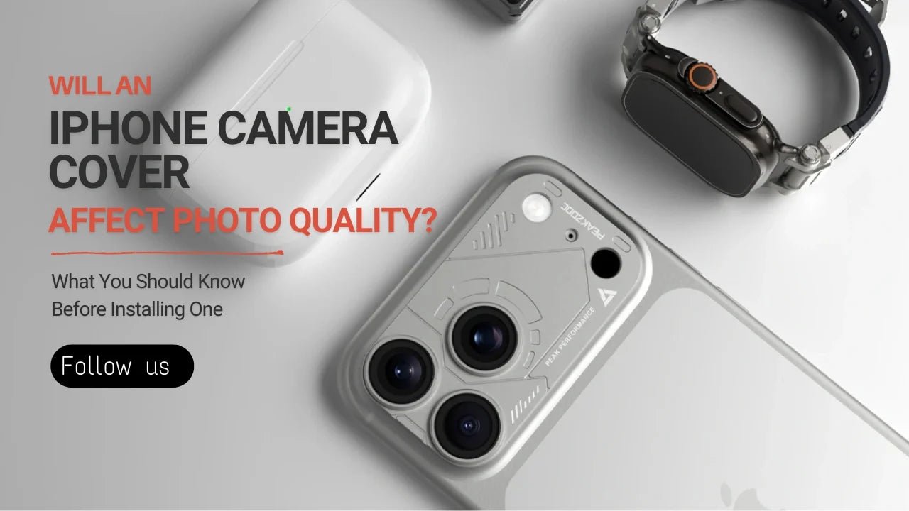 Will an iPhone Camera Cover Affect Photo Quality? - Peakzooc